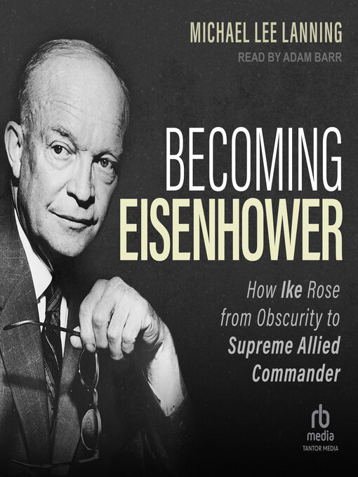 Title details for Becoming Eisenhower by Michael Lee Lanning - Available